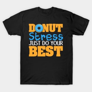 Donut Stress Just Do Your Best Teacher Testing Days T-Shirt